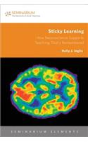 Sticky Learning: How Neuroscience Supports Teaching That's Remembered