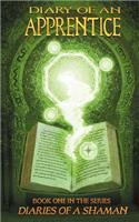 Diary of an Apprentice: Book One in the Series Diaries of a Shaman(Diaries of a Shaman)
