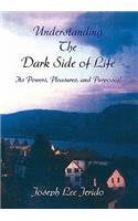 Understanding the Dark Side of Life