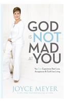 God Is Not Mad at You