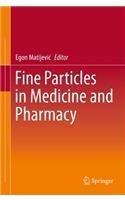 Fine Particles in Medicine and Pharmacy