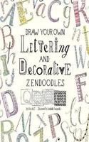 Draw Your Own Lettering and Decorative Zendoodles