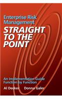 Enterprise Risk Management - Straight to the Point