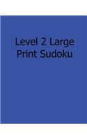Level 2 Large Print Sudoku: 80 Easy to Read, Large Print Sudoku Puzzles