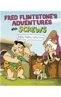 Fred Flintstone's Adventures with Screws