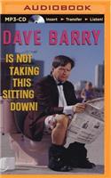 Dave Barry Is Not Taking This Sitting Down!