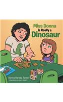 Miss Donna is Really a Dinosaur
