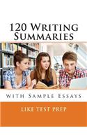 120 Writing Summaries: with Sample Essays