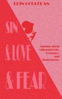 Sin & Love & Fear: Musings About Millennial Life, Romance, and Shakespeare