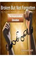 Broken But Not Forgotten: The Incarceration Devotion(English)