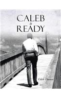 Caleb Is Ready