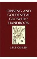 Ginseng and Goldenseal Growers' Handbook