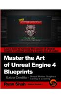 Master the Art of Unreal Engine 4 - Blueprints - Extra Credits (Saving & Loading + Unreal Motion Graphics!)