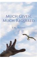 Much Given, Much Required