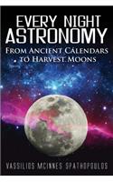 Every Night Astronomy: From Ancient Calendars to Harvest Moons