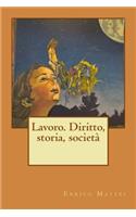 Lavoro. Diritto, storia, società
