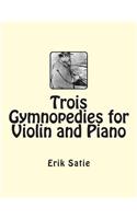 Trois Gymnopedies for Violin and Piano