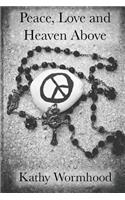 Peace, Love and Heaven Above