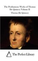 The Posthumous Works of Thomas De Quincey Volume II: (English)