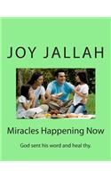 Miracles Happening Now: God Sent His Word and Heal Thy.(English)