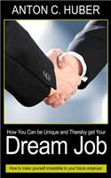 How You Can Be Unique and Thereby Get Your Dream Job