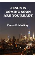 Jesus Is Coming Soon Are You Ready