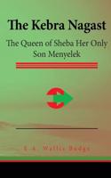 The Kebra Nagast: The Queen of Sheba Her Only Son Menyelek