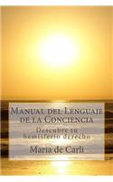 Manual del Lenguaje de la Conciencia: Descubre tu hemisferio derecho(Spanish)