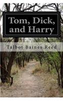 Tom, Dick, and Harry