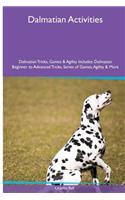 Dalmatian Activities Dalmatian Tricks, Games & Agility. Includes: Dalmatian Beginner to Advanced Tricks, Series of Games, Agility and More