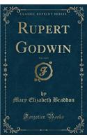 Rupert Godwin, Vol. 1 of 3 (Classic Reprint)