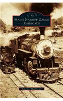 Maine Narrow Gauge Railroads