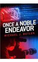 Once a Noble Endeavor