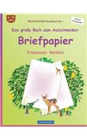 BROCKHAUSEN Bastelbuch Band 1 - Das große Buch zum Ausschneiden: Briefpapier: Prinzessin: Rehkitz(1 Prinzessin: Rehkitz)