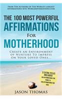 Affirmation the 100 Most Powerful Affirmations for Motherhood 2 Amazing Affirmative Bonus Books Included for Family & Kids: Create an Environment of Nurture to Impress on Your Loved Ones: (English)