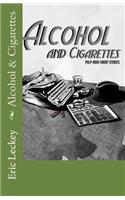 Alcohol and Cigarettes