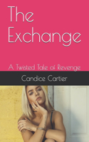 Exchange: A Twisted Tale of Revenge