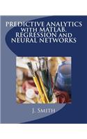 Predictive Analytics with Matlab. Regression and Neural Networks