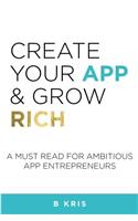 Create Your App and Grow Rich