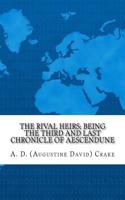 The Rival Heirs; Being the Third and Last Chronicle of Aescendune