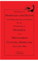 Abstracts of Marriages and Deaths ... in the Newspapers of Frederick and Montgomery Counties, Maryland, 1831-1840: (English)