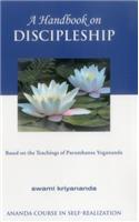 Handbook of Discipleship: Based on the Teachings of Paramhansa Yogananda