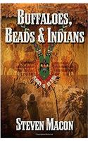 Buffaloes, Beads and Indians