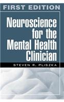 Neuroscience for the Mental Health Clinician, First Edition