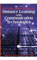 Future Directions in Distance Learning and Communication Technologies