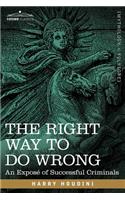 Right Way to Do Wrong: An Expose of Successful Criminals