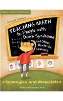 Teaching Math to People with Down Syndrome and Other Hands-On Learners: Strategies and Materials