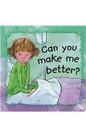 Can You Make Me Better?