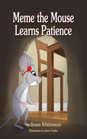 Meme the Mouse Learns Patience