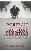 Portrait of a Powerful Last-Day Christian